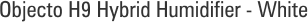 Objecto H9 Hybrid Humidifier - White
